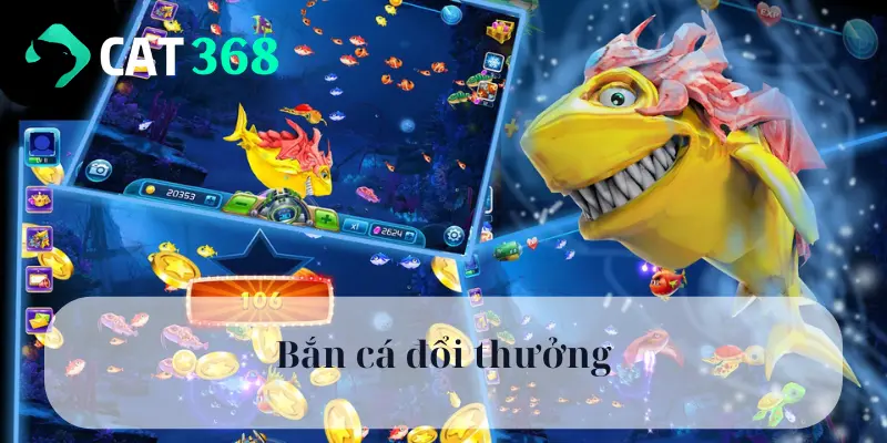 Bắn cá đổi thưởng