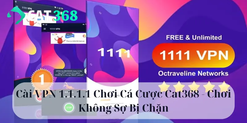 Cài VPN 1.1.1.1 chơi cá cược Cat368
