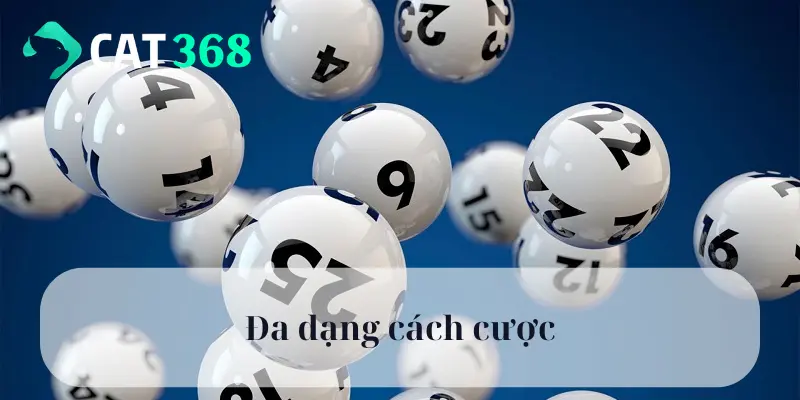 Đa dạng cách cược
