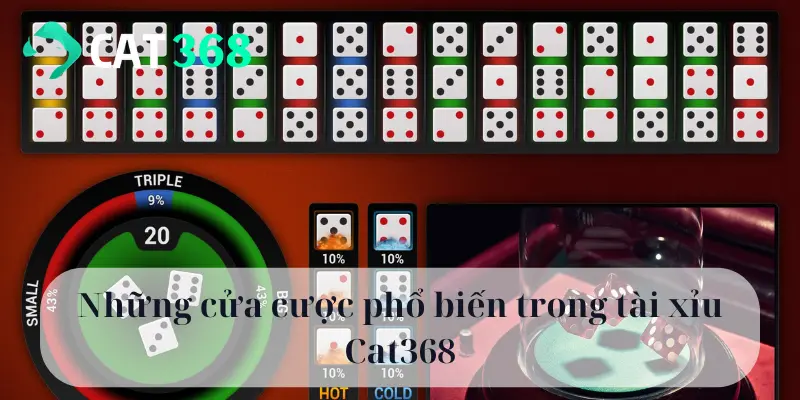 Những cửa cược phổ biến trong tài xỉu Cat368