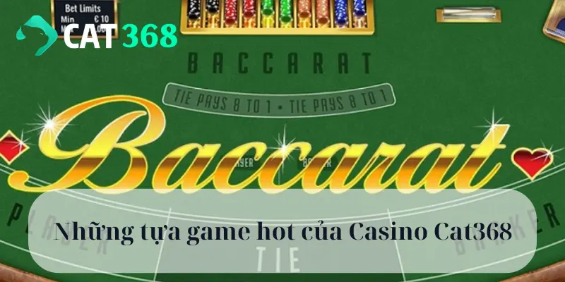 Những tựa game hot của Casino Cat368