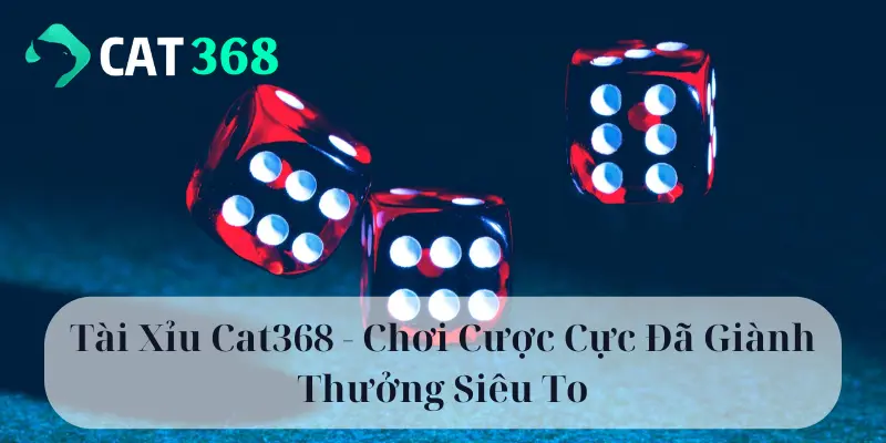 Tài Xỉu Cat368